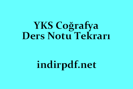 YKS Coğrafya Ders Notu Tekrarı PDF