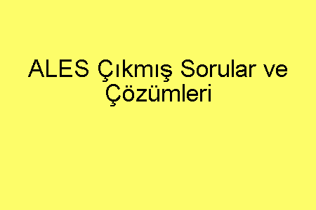 ALES Çıkmış Sorular ve Çözümleri