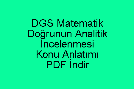 Doğrunun Analitik İncelenmesi Konu Anlatımı PDF İndir