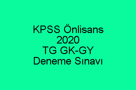 KPSS Önlisans 2020 TG GK-GY Deneme Sınavı