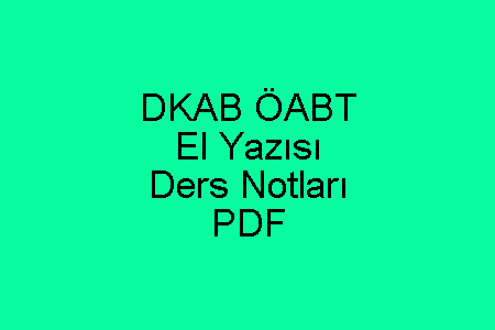 DKAB ÖABT El Yazısı Ders Notları PDF