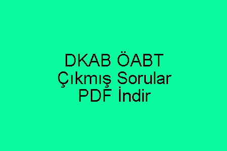 DKAB ÖABT Çıkmış Sorular PDF İndir