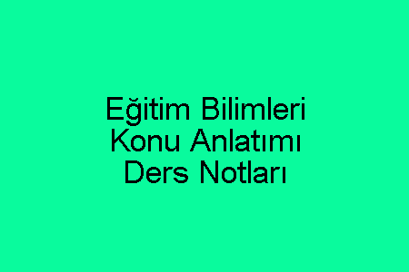 Eğitim Bilimleri Konu Anlatımı