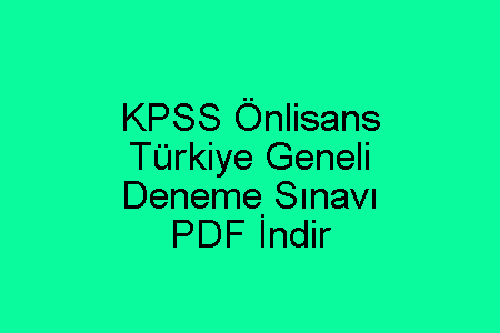 KPSS Önlisans Türkiye Geneli Deneme PDF İndir