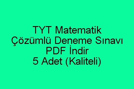 TYT Matematik Çözümlü Deneme Sınavı PDF İndir