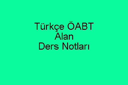 Türkçe ÖABT Alan Ders Notları