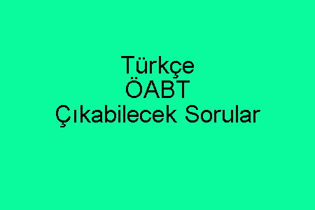 Türkçe ÖABT Çıkabilecek Sorular