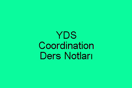 YDS Coordination Ders Notları