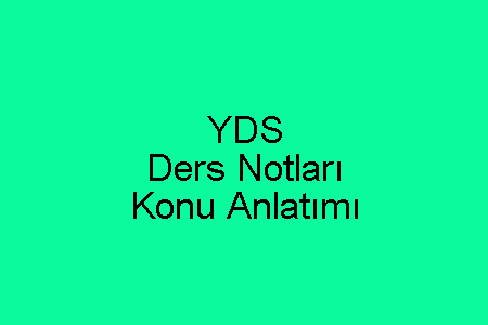 YDS Ders Notları ve Konu Anlatımı