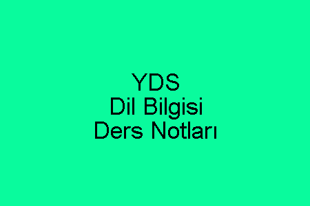 YDS Dil Bilgisi Ders Notları