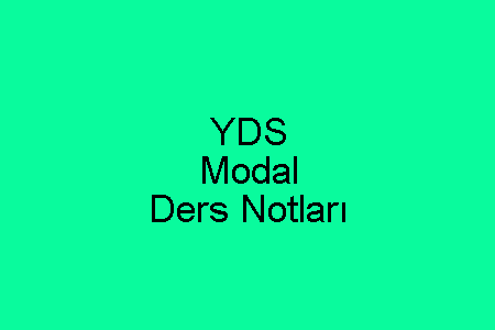 YDS Modal Ders Notları