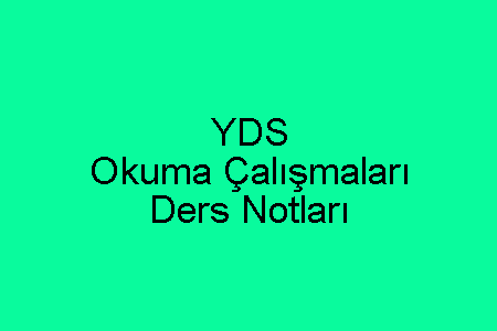 YDS Okuma Çalışmaları Ders Notları