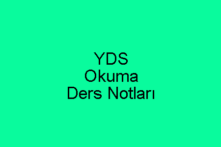 YDS Okuma Ders Notları