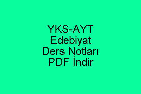 YKS-AYT Edebiyat Ders Notları PDF İndir