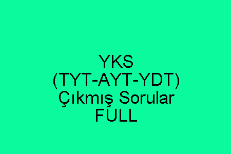 YKS (TYT-AYT-YDT) Tüm Çıkmış Sorular