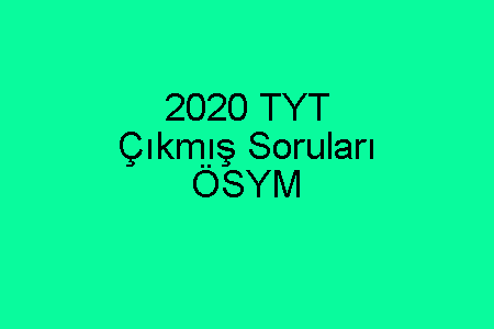 2020 TYT Çıkmış Soruları ÖSYM