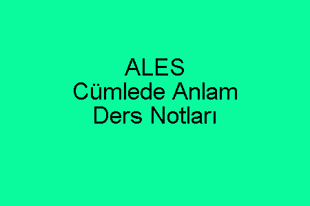 ALES Cümlede Anlam Ders Notları