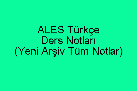 ALES Türkçe Ders Notları