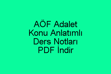 AÖF Adalet Konu Anlatımlı Ders Notları PDF İndir