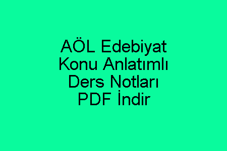 AÖL Edebiyat Ders Notları