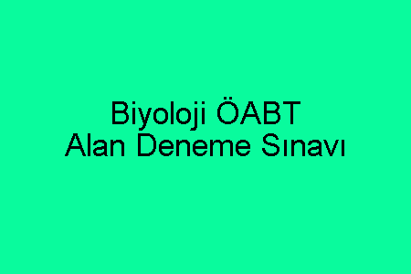 Biyoloji ÖABT Alan Deneme Sınavı