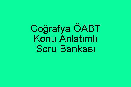 Coğrafya ÖABT Konu Anlatımlı Soru Bankası