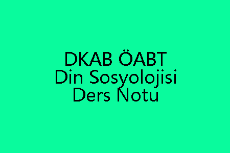 DKAB ÖABT Din Sosyolojisi Ders Notu