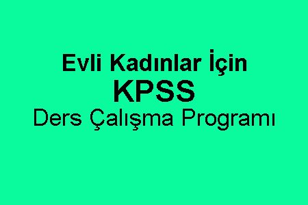 Evli Kadınlar İçin KPSS Ders Çalışma Programı