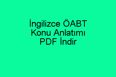 İngilizce ÖABT Konu Anlatımı PDF İndir