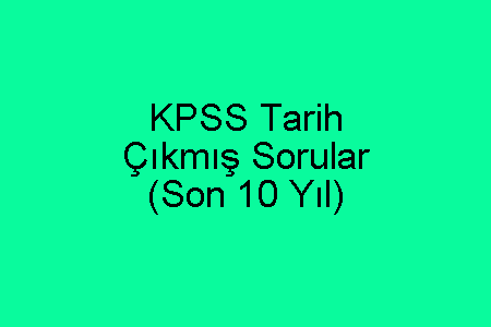 KPSS Tarih Çıkmış Sorular