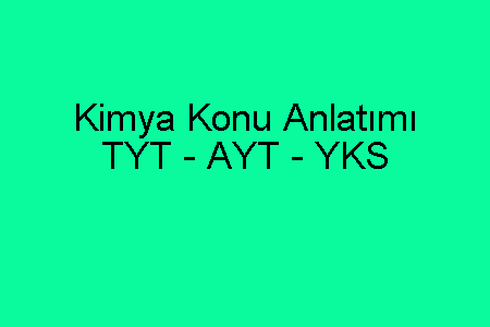 Kimya Konu Anlatımı ve Ders Notları PDF İndir | TYT - AYT - YKS