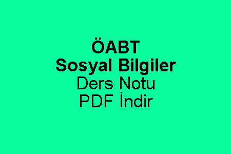 Sosyal Bilgiler Öğretmenliği ÖABT Alan Ders Notu