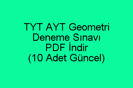 TYT AYT Geometri Deneme Sınavları PDF İndir