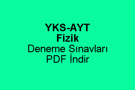 YKS AYT Fizik Deneme Sınavları PDF İndir