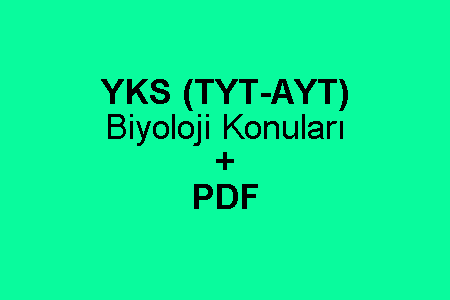 YKS (TYT-AYT) Biyoloji Konuları