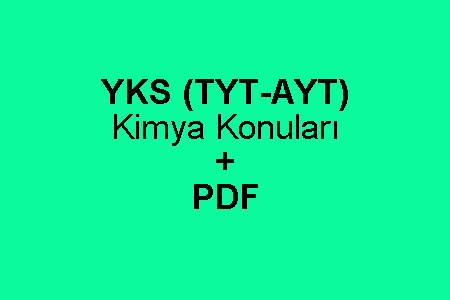 YKS (TYT-AYT) Kimya Konuları