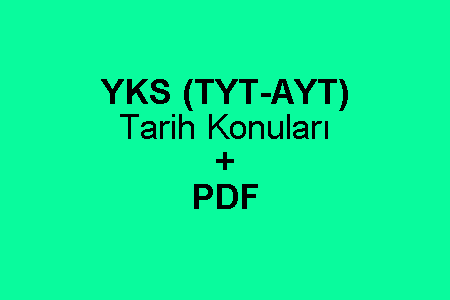 YKS (TYT-AYT) Tarih Konuları