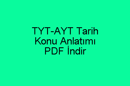 YKS Tarih Konu Anlatımı ve Ders Notları