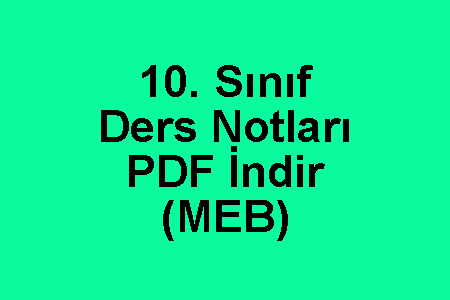 10. Sınıf Ders Notları PDF İndir