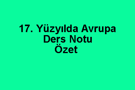 17. Yüzyılda Avrupa Ders Notu Özet