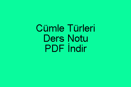 Cümle Türleri Ders Notu