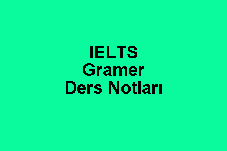 IELTS Gramer Ders Notları