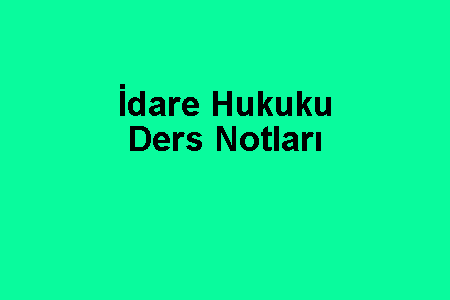 İdare Hukuku Ders Notları