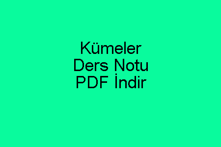 Kümeler Ders Notu