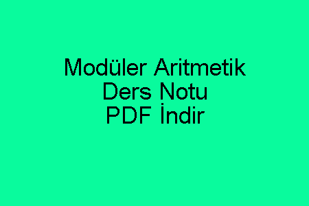 Modüler Aritmetik Ders Notu