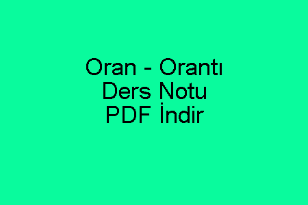 Oran Orantı Ders Notu