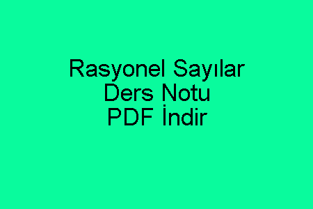 Rasyonel Sayılar Ders Notu