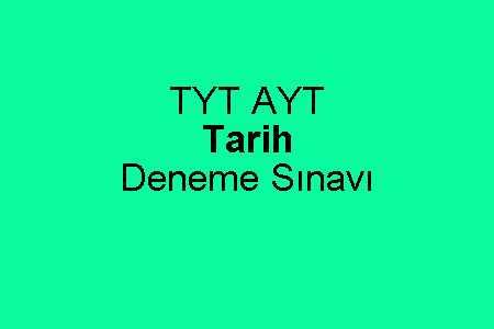 TYT AYT Tarih Deneme Sınavı