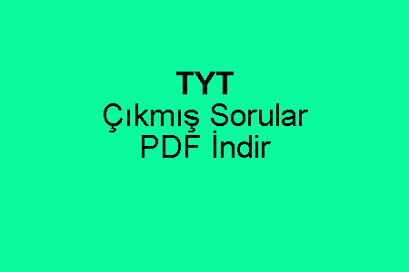 TYT Çıkmış Sorular PDF İndir