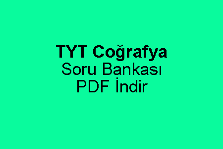 TYT Coğrafya Soru Bankası PDF İndir